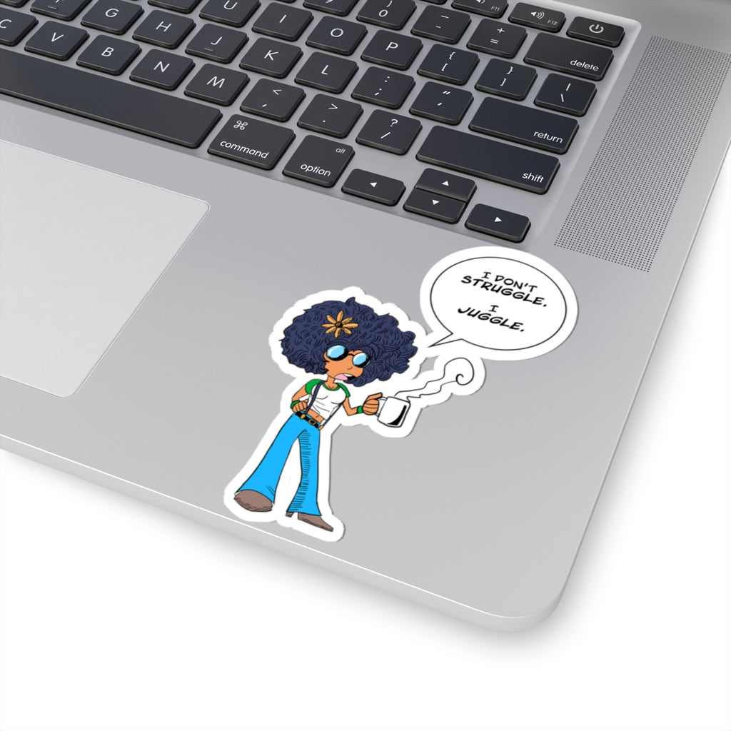 "I Don't Struggle. I Juggle." Kiss-Cut Stickers