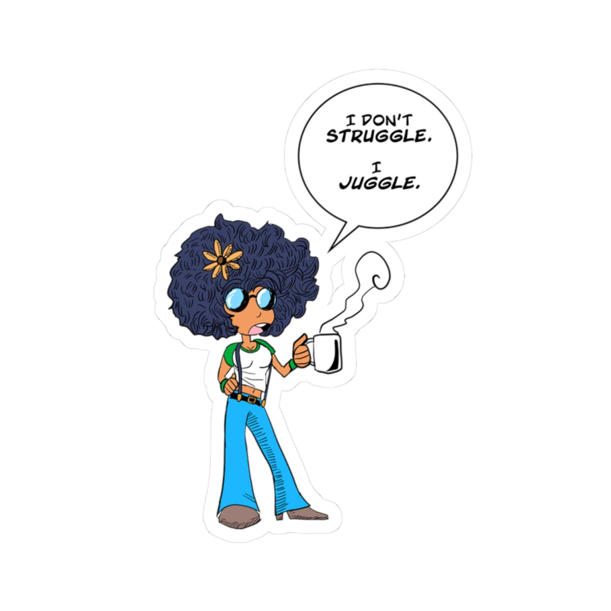 "I Don't Struggle. I Juggle." Kiss-Cut Stickers